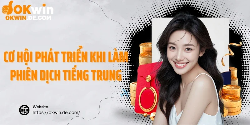 Cơ hội phát triển khi làm phiên dịch tiếng Trung