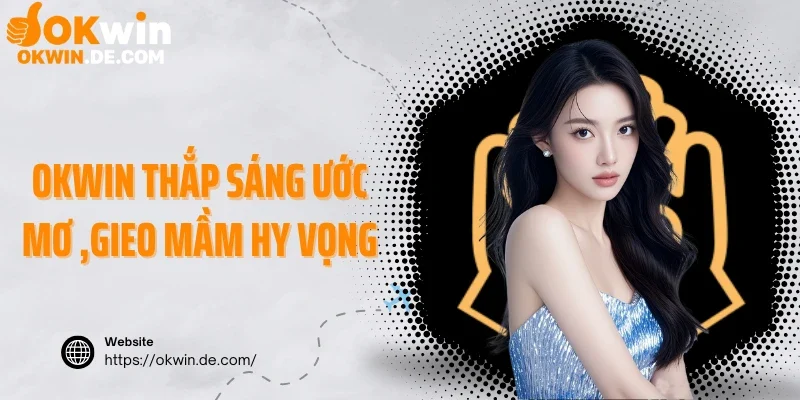 Okwin thắp sáng ước mơ